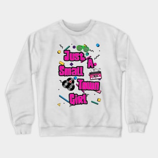 Just A small Time Girl Crewneck Sweatshirt